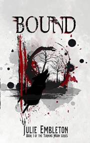 Bound: A suspenseful, dark paranormal shifter fantasy (Turning Moon Book 1)