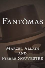 Fantômas (The Fantômas Novels Book 1)