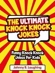 Knock Knock Jokes for Kids (Children's Joke Book): 300+ Funny Knock Knock Jokes for Kids (Knock Knock Jokes for Kids!)