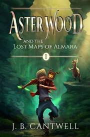 Aster Wood and the Lost Maps of Almara (Book 1)