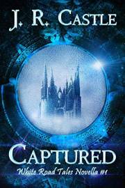 Captured: A Romantic Fantasy Adventure (White Road Tale Novella Book 1)