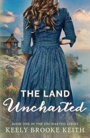 The Land Uncharted (The Uncharted Series Book 1)