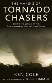 The Making of Tornado Chasers: Behind The Scenes Of The Groundbreaking Documentary Series