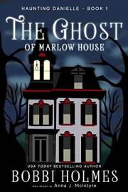 The Ghost of Marlow House (Haunting Danielle Book 1)