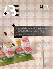 Negotiation and Design for the Self-Organizing City: Gaming as a method for Urban Design