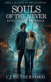 Souls of the Never: Scifi Fantasy Romance thats YA (Tales of the Neverwar Series Book 1)