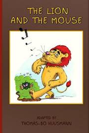 The Lion and The Mouse (Huusmann/Aesops Series Book 1)