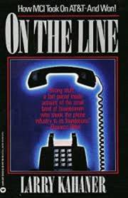 On The Line: The Men of MCI Who Took On AT&T, Risked Everything and Won!