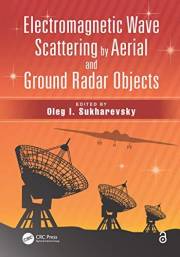 Electromagnetic Wave Scattering by Aerial and Ground Radar Objects Electromagnetic Wave Scattering by Aerial and Ground Radar Objects