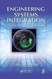 Engineering Systems Integration: Theory, Metrics, and Methods Engineering Systems Integration: Theory, Metrics, and Methods
