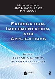 Microfluidics and Nanofluidics Handbook: Fabrication, Implementation, and Applications