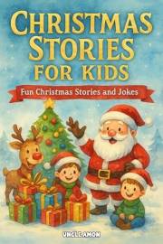 Christmas Stories for Kids: Fun Christmas Stories and Jokes for Kids (Christmas Fun for Kids)