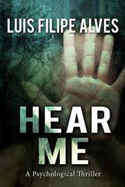 Hear Me: A psychological thriller.