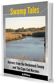 Swamp Tales: Horrors From the Hockomock Swamp and the Cape Cod Marshes