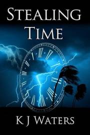 Stealing Time: Book 1 - A Time Travel, Historical Fiction Adventure (Stealing Time Series)
