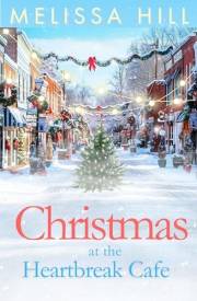 Christmas at the Heartbreak Cafe: Heartwarming small-town romance