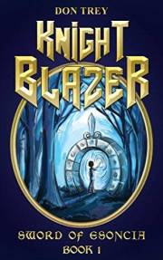 Knight Blazer: Sword of Esoncia: Book 1