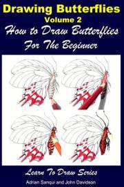 Drawing Butterflies Volume 2 - How to Draw Butterflies For the Beginner