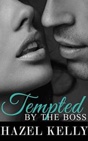 Tempted by the Boss (Tempted Series Book 1)