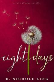 Eight Days: A Love Always Novella: 1.5 (Love Always Series Book 2)