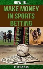 How To Make Money In Sports Betting: Quick Start Guide (