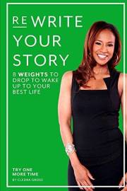 ReWrite Your Story: 8 Weights to Drop to Wake Up to Your Best Life