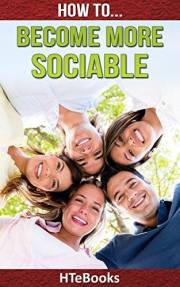 How To Become More Sociable: Quick Start Guide (