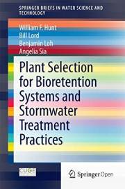 Plant Selection for Bioretention Systems and Stormwater Treatment Practices (SpringerBriefs in Water Science and Technology)