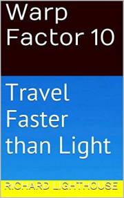 Warp Factor 10: Travel Faster than Light