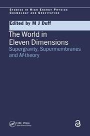 The World in Eleven Dimensions: Supergravity, supermembranes and M-theory (Series in High Energy Physics, Cosmology and Gravi