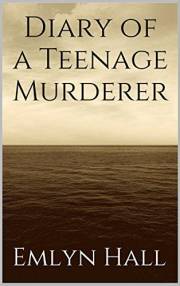 Diary of a Teenage Murderer