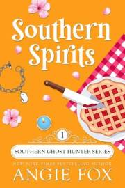 Southern Spirits: A Paranormal Cozy Mystery Romance (Southern Ghost Hunter Mysteries Book 1)