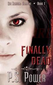 Finally Dead: Now the Night Fears Her... (A fascinating Urban Fantasy) (Eve Benson: Vampire Book 1)