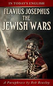 The Jewish Wars - A Paraphrase: Or the History of the Destruction of Jerusalem