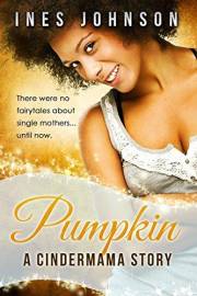 Pumpkin: a Cindermama Story (Cindermama Series Book 1)