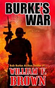 Burke's War: Bob Burke Action Thriller #1 (Bob Burke Action Adventure Novels)