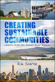 Creating Sustainable Communities: Lessons from the Hudson River Region (Excelsior Editions)