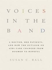 Voices in the Band: A Doctor, Her Patients, and How the Outlook on AIDS Care Changed from Doomed to Hopeful (The Culture and
