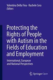 Protecting the Rights of People with Autism in the Fields of Education and Employment: International, European and National P