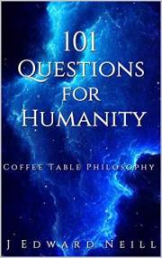 101 Questions for Humanity: Coffee Table Philosophy