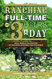 Ranching Full-Time on Three Hours a Day: Real-World Validation of Holistic Systems for Stockmen