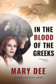 In The Blood Of The Greeks: A WW2 Novel of the Greek Resistance (Intertwined Souls Series Book 1)
