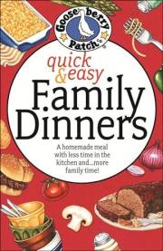 Quick & Easy Family Dinners Cookbook (Gooseberry Patch Classics)