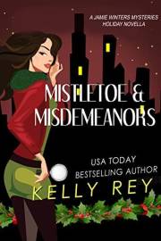 Mistletoe & Misdemeanors: a Jamie Winters Mysteries holiday novella