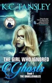 The Girl Who Ignored Ghosts (The Unbelievables Book 1)