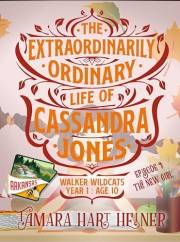 Episode 1: The New Girl: A Life Lessons Book for Kids: The Extraordinarily Ordinary Life of Cassandra Jones (Walker Wildcats