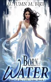 Born of Water: Elemental Magic & Epic Fantasy Adventure (The Rise of the Fifth Order Book 1)