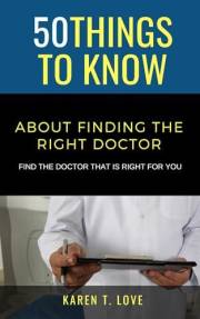 50 Things to Know About Finding the Right Doctor: Find the Doctor that is Right For You (50 Things to Know About Life, Relati