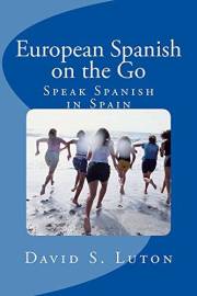 European Spanish on the Go: Speak Spanish in Spain