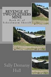 Revenge at Two Feathers Mine (Schoolmarm Sheriff Book 1)